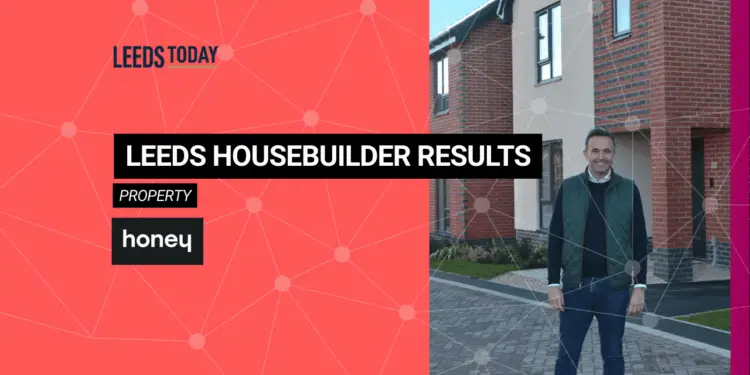 Leeds housebuilder honey results