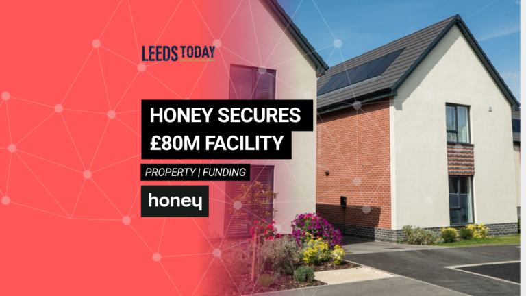Honey housebuilder Leeds and Sheffield — £80m financing deal completed