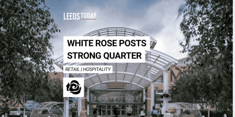White Rose Leeds — Landsec shopping centre reports strong Golden Quarter performance