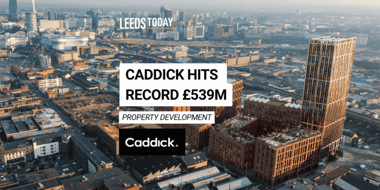Caddick Group Leeds — the Yorkshire construction and development group reports £539m turnover