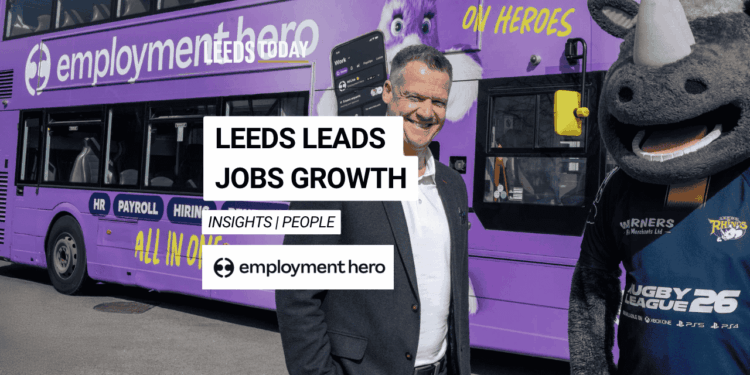 Leeds employment growth — city leads England for full-time hiring in 2026