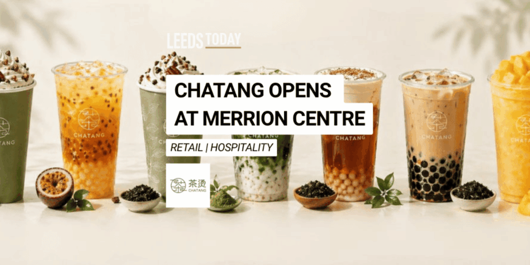 Chatang Merrion Centre Leeds — new bubble tea and malatang concept opens on Woodhouse Lane