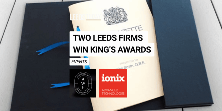 King’s Awards Leeds 2026 — AW Hainsworth and Ionix Advanced Technologies win for Innovation