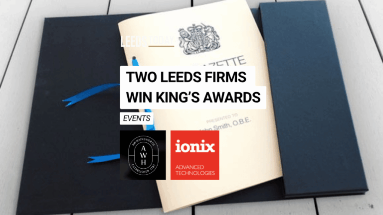 King’s Awards Leeds 2026 — AW Hainsworth and Ionix Advanced Technologies win for Innovation