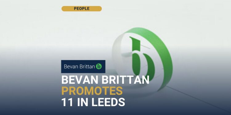 Bevan Brittan Leeds - 11 promotions including two new partners in property and employment
