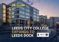 Leeds City College — Livingstone House at Leeds Dock becomes a health and social care campus