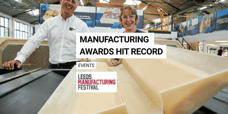 Leeds Manufacturing Festival Awards 2026 — record entries ahead of ceremony at Leeds Beckett University