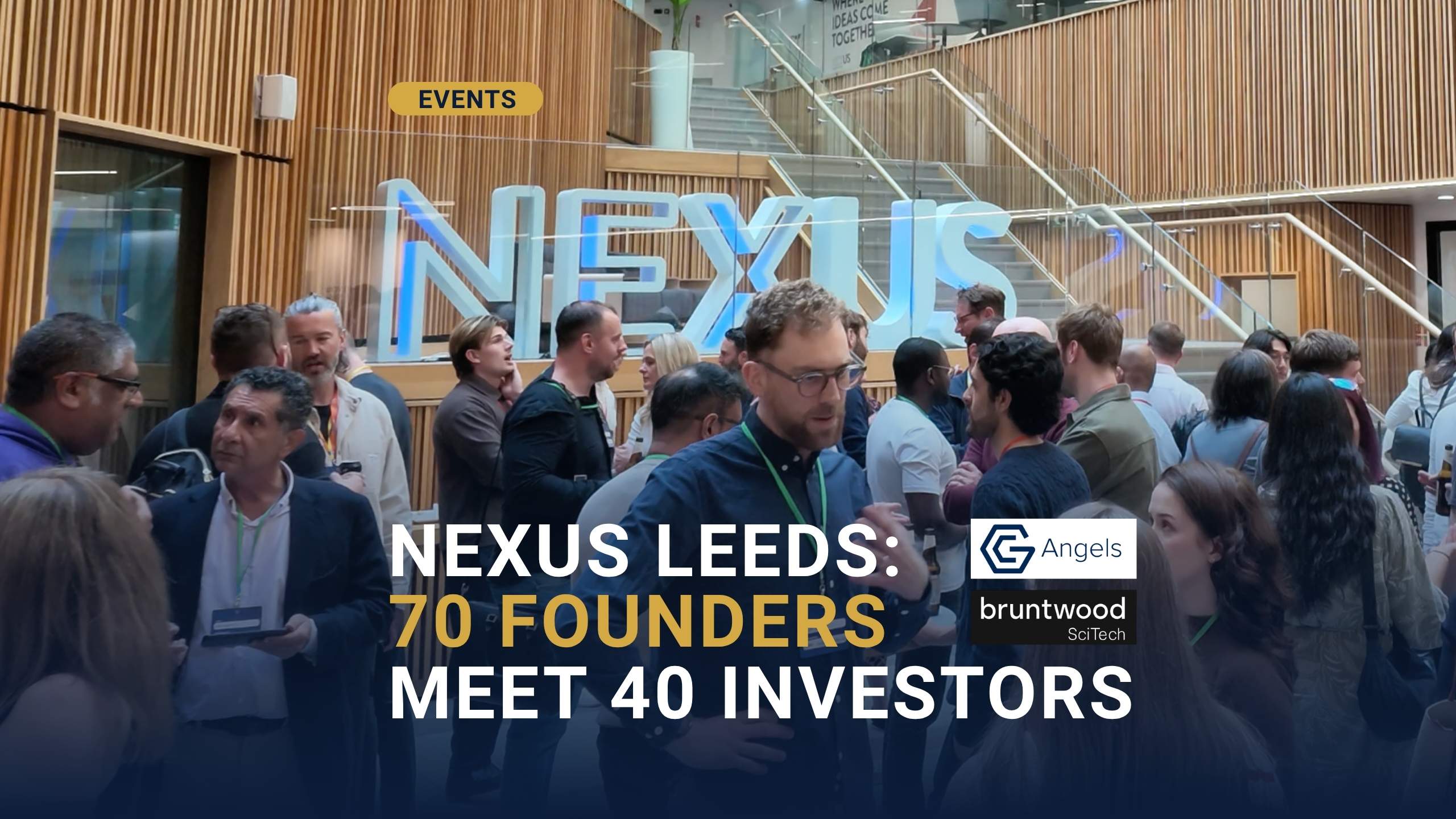Nexus Leeds — GC Angels Early Stage Northern Showcase with 70 founders and 40 investors