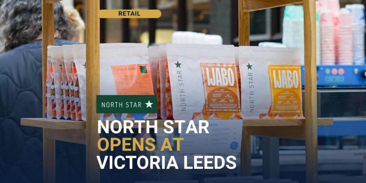 North Star Coffee Leeds — the B Corp roaster opens at Victoria Quarter