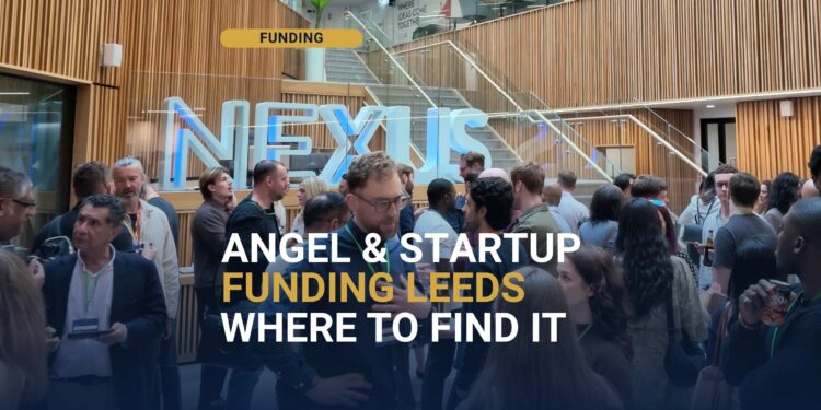 Startup funding and angel investment in Leeds
