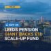 Border to Coast in Leeds, among the backers of the proposed UK Scale-up Fund