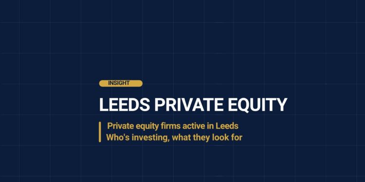 Private equity firms active in Leeds