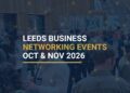 Business Networking Events in Leeds | What's On October november